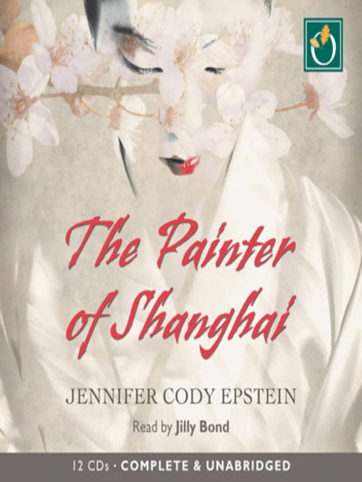 Title details for The Painter from Shanghai by Jennifer Cody Epstein - Available